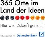Logo mit der Aufschrift: 365 Orte im Land der Ideen - Hier wird Zukunft gemacht - In Kooperation mit Deutsche Bank