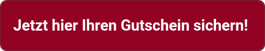 Jetzt hier Ihren Gutschein sichern! 